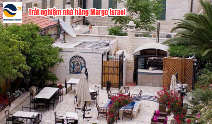 Trải nghiệm nhà hàng Margo Israel