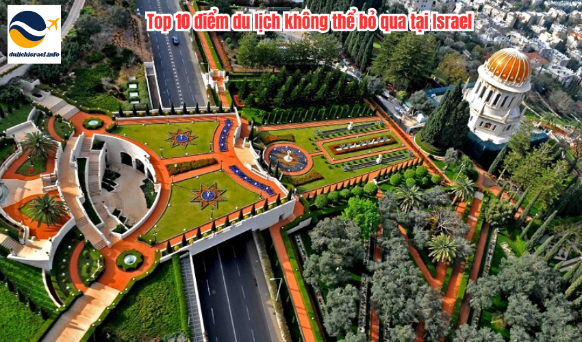 Top 10 điểm du lịch không thể bỏ qua tại Israel