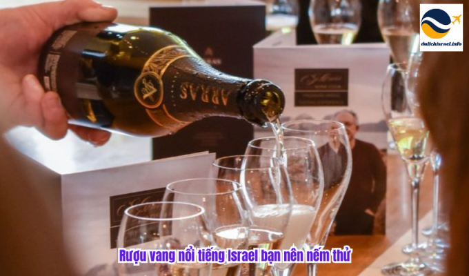 Rượu vang nổi tiếng Israel bạn nên nếm thử