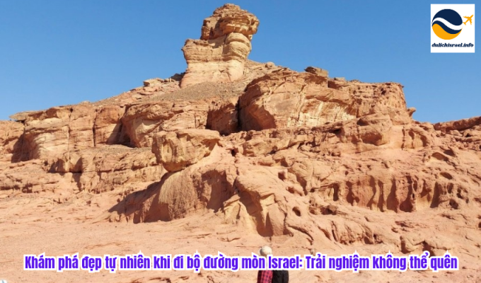 Khám phá đẹp tự nhiên khi đi bộ đường mòn Israel: Trải nghiệm không thể quên