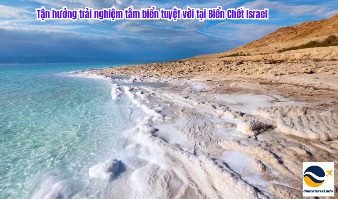 Tận hưởng trải nghiệm tắm biển tuyệt vời tại Biển Chết Israel